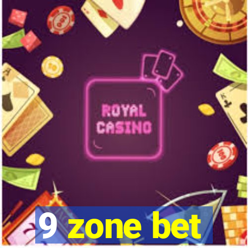 9 zone bet